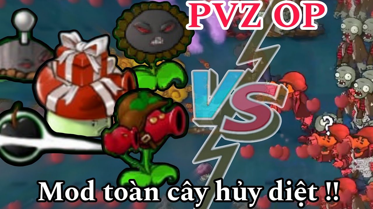 Plants vs Zombies OP: Cây ở mod này toàn một chiêu dọn map thì Zombies nào đỡ nổi !!
