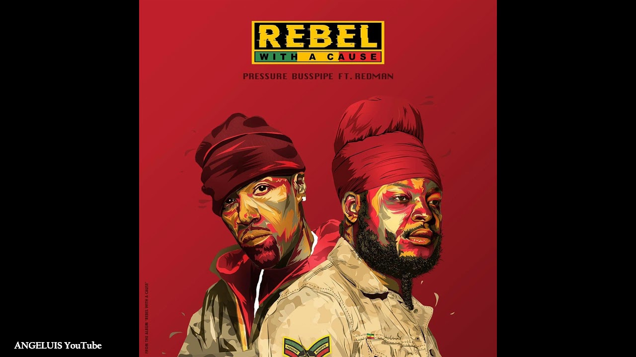 Pressure Busspipe - Rebel With A Cause (feat. Redman) Release 2019
