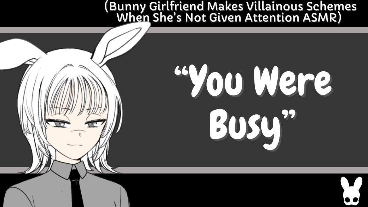 You Were Busy (Bunny Girlfriend ASMR)
