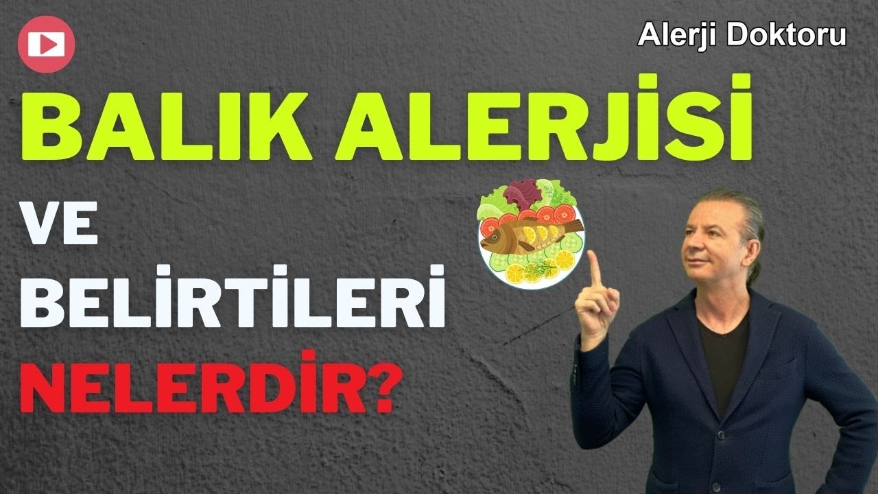 BALIK ALERJİSİ BELİRTİLERİ, TEŞHİSİ VE TEDAVİSİ - Alerji Doktoru Ahmet Akçay