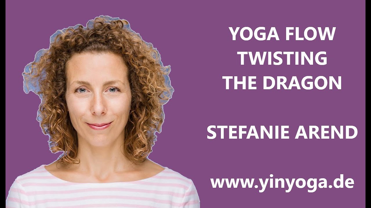 Yoga Flow Twisting the Dragon - Paul & Suzee Grilley - Stefanie Arend (Deutsche Version)