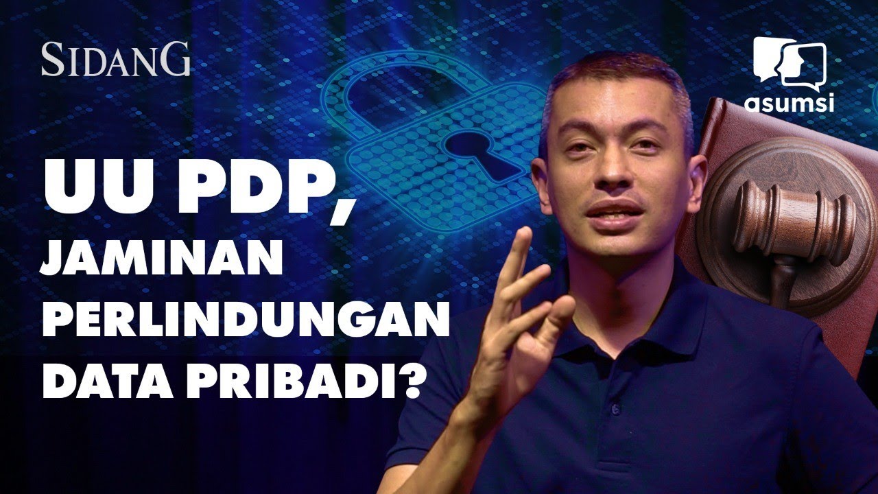 Sidang: Mampukah UU PDP Jadi Juru Selamat Data Pribadi Kita?