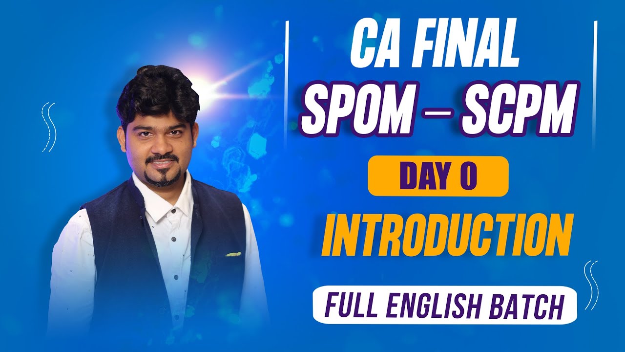 CA Final SPOM(Set B) - SCPM 2024 - Day 0 - Introduction - Full English Batch by CA Sankalp Kanstiya