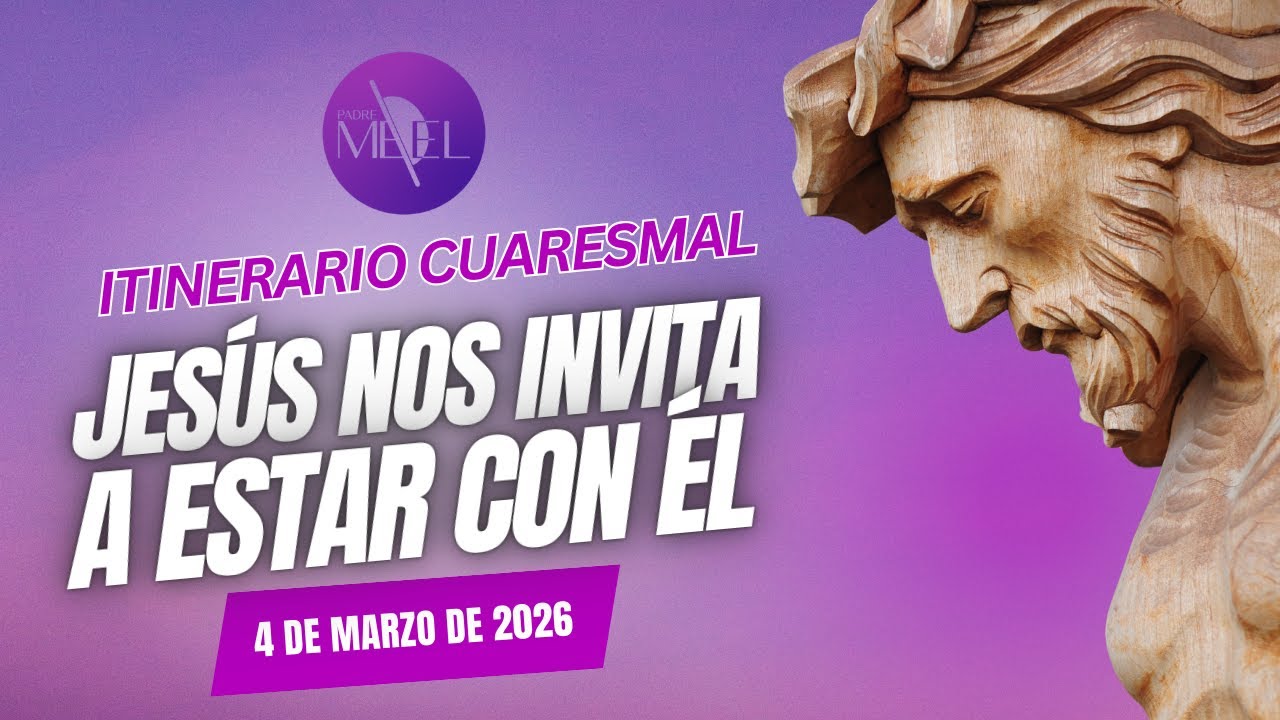 Itinerario Cuaresmal, segunda sesión, 4 de marzo de 2026