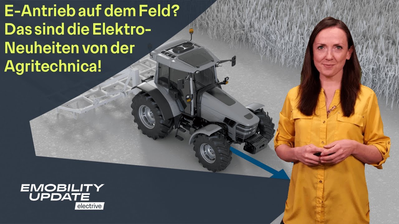 Elektromobilit&auml;t in der Landwirtschaft? Die Strom-Highlights der Agritechnica &ndash; eMobility Update