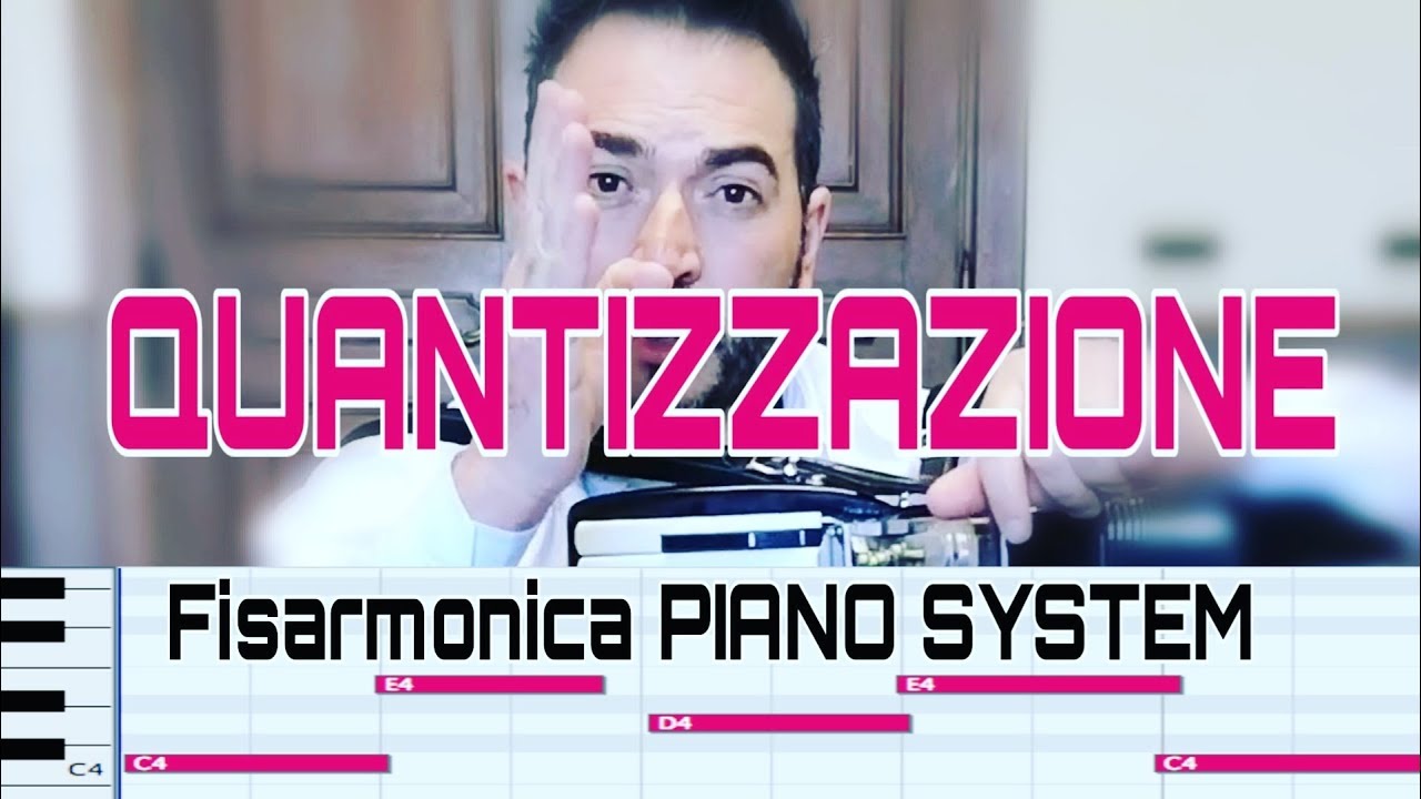 TUTORIAL 13 - Quantizzazione - Fisarmonica Piano System - Gianluca Pica