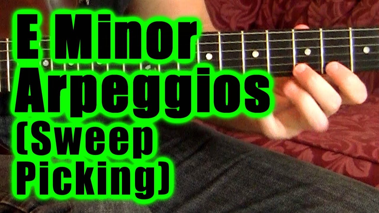 E minor arpeggios, complete fretboard map, sweep picking exercises included