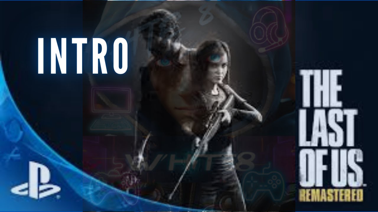 THE LAST OF US - POR PRIMERA VEZ 2025 (AUN) - INTRO, SOBREVIVIREMOS POR SARA