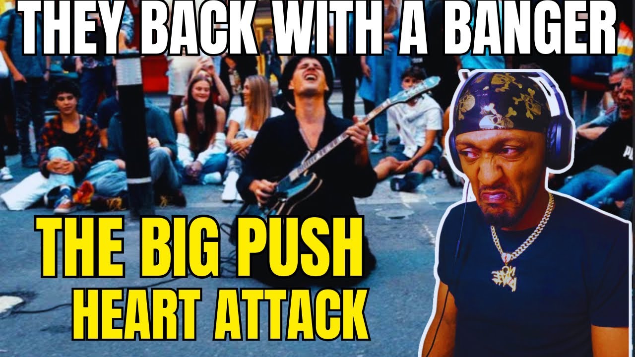 THEY  BACK WITH A BANGER | THE BIG PUSH - HEART ATTACK (REACTION)