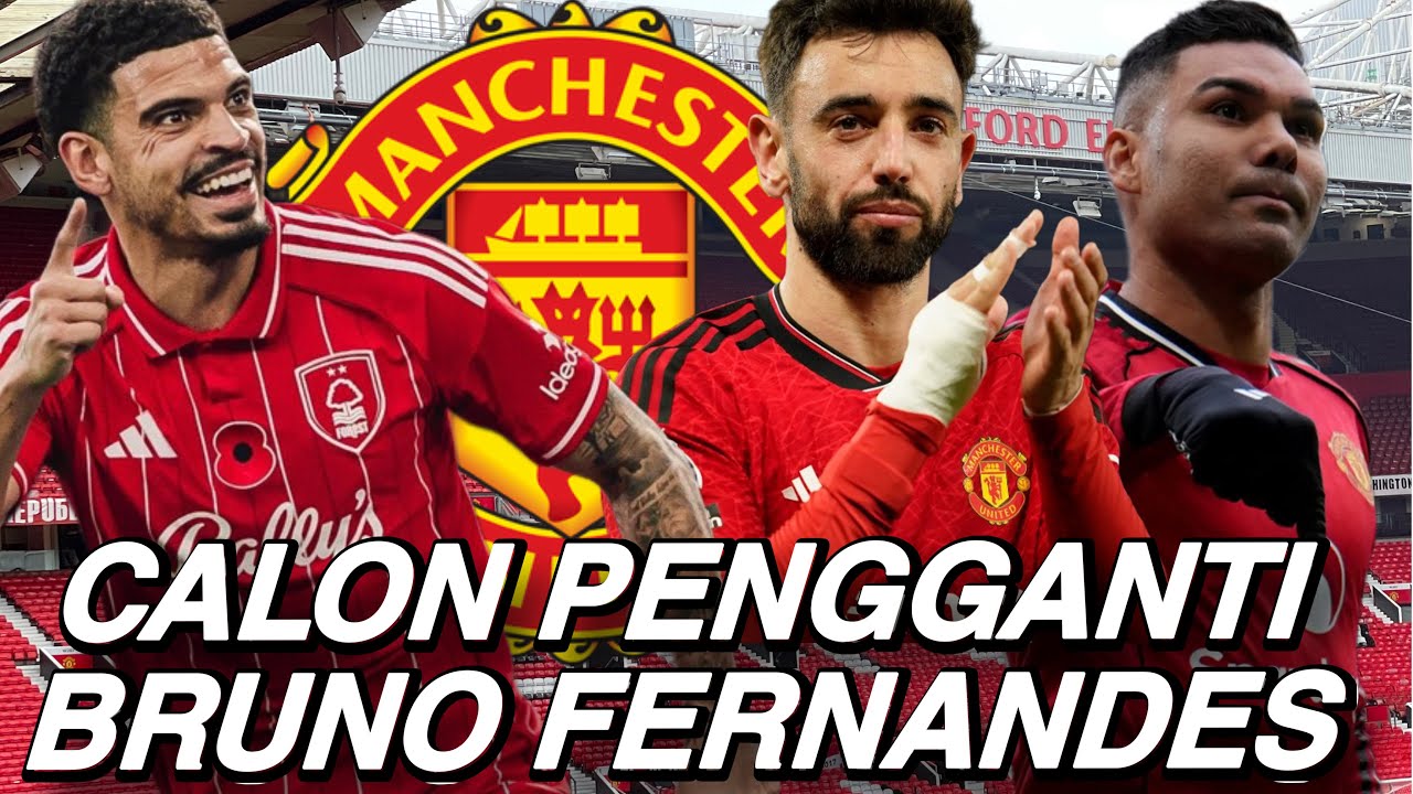 Update Manchester United: Sudah Dapat Pengganti Bruno Fernandes?
