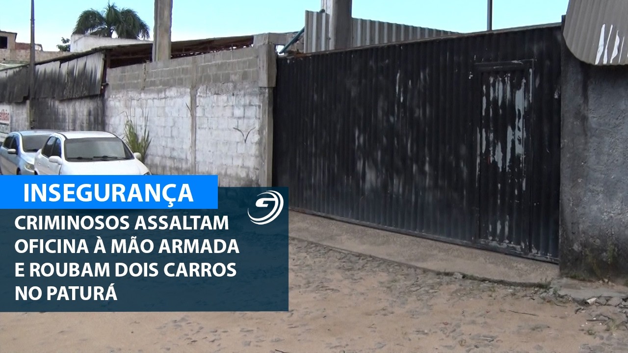 CRIMINOSOS ASSALTAM OFICINA À MÃO ARMADA E ROUBAM DOIS CARROS NO PATURÁ