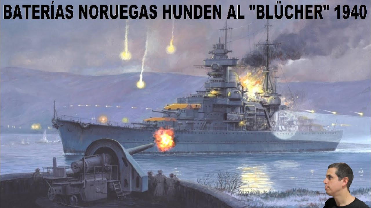 Las Baterías Noruegas hunden al crucero Blücher 1940