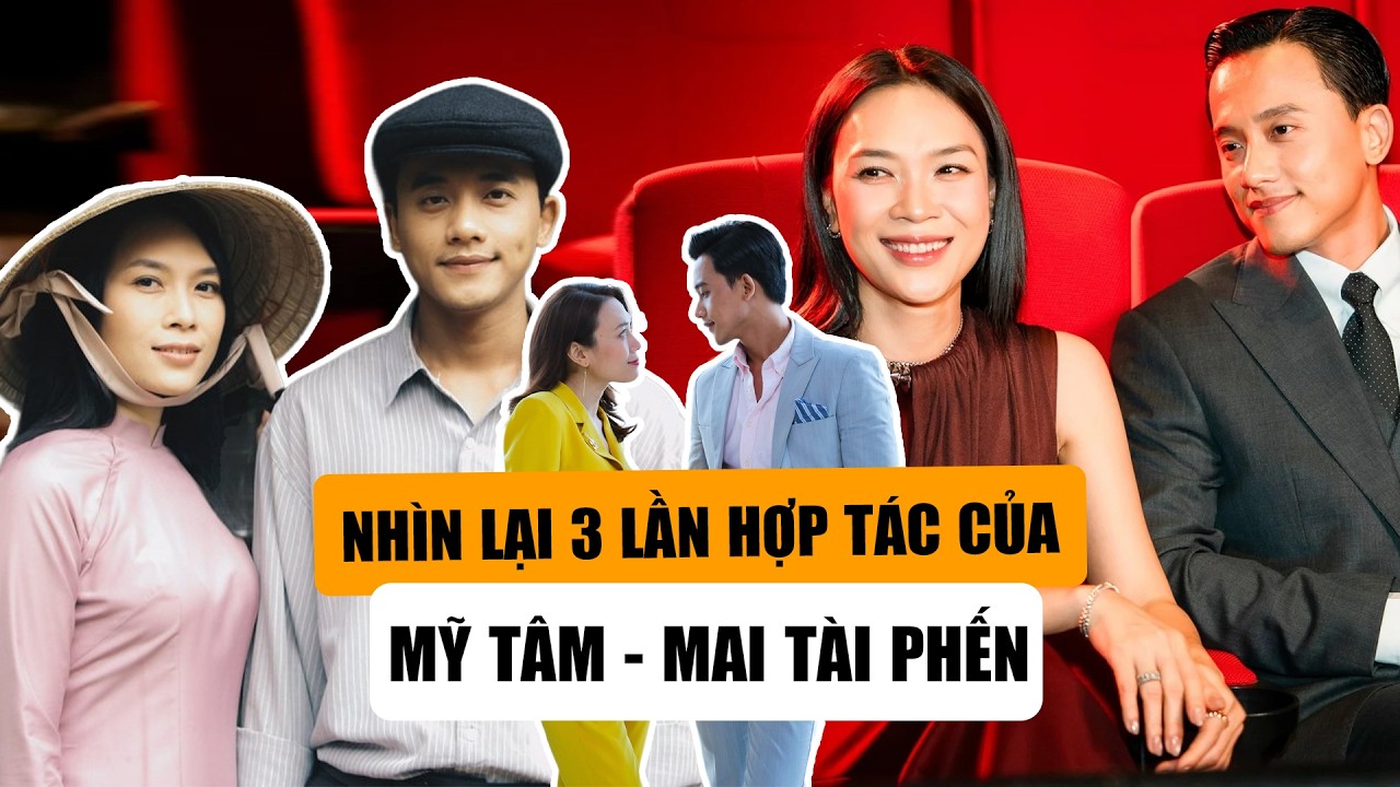 Nhìn Lại 3 Lần Hợp Tác Của Mỹ Tâm Và Mai Tài Phến: Từ MV Triệu View Đến Hành Trình Điện Ảnh