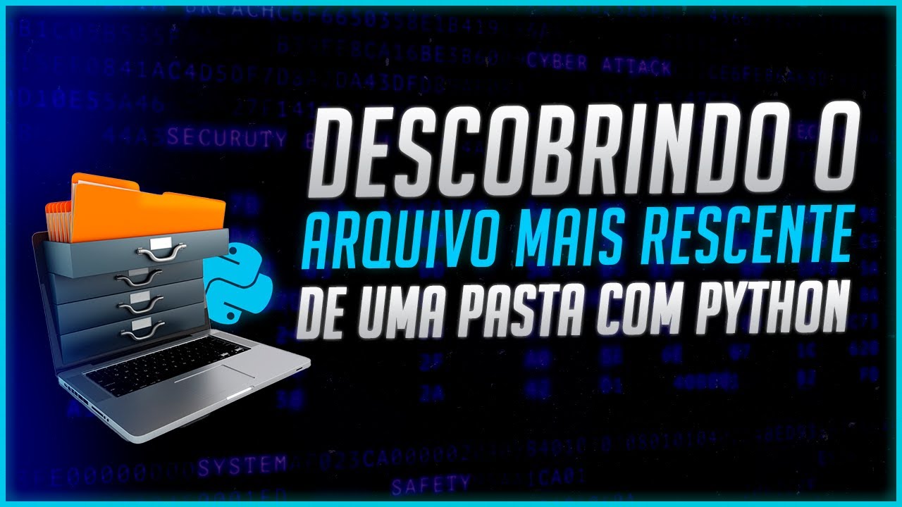 Como Descobrir o Arquivo Mais Recente em uma Pasta com Python
