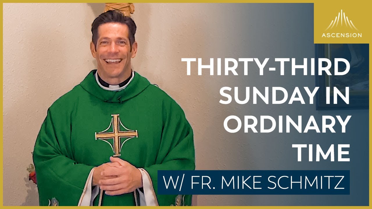Thirty-third Sunday in Ordinary Time - Mass with Fr. Mike Schmitz