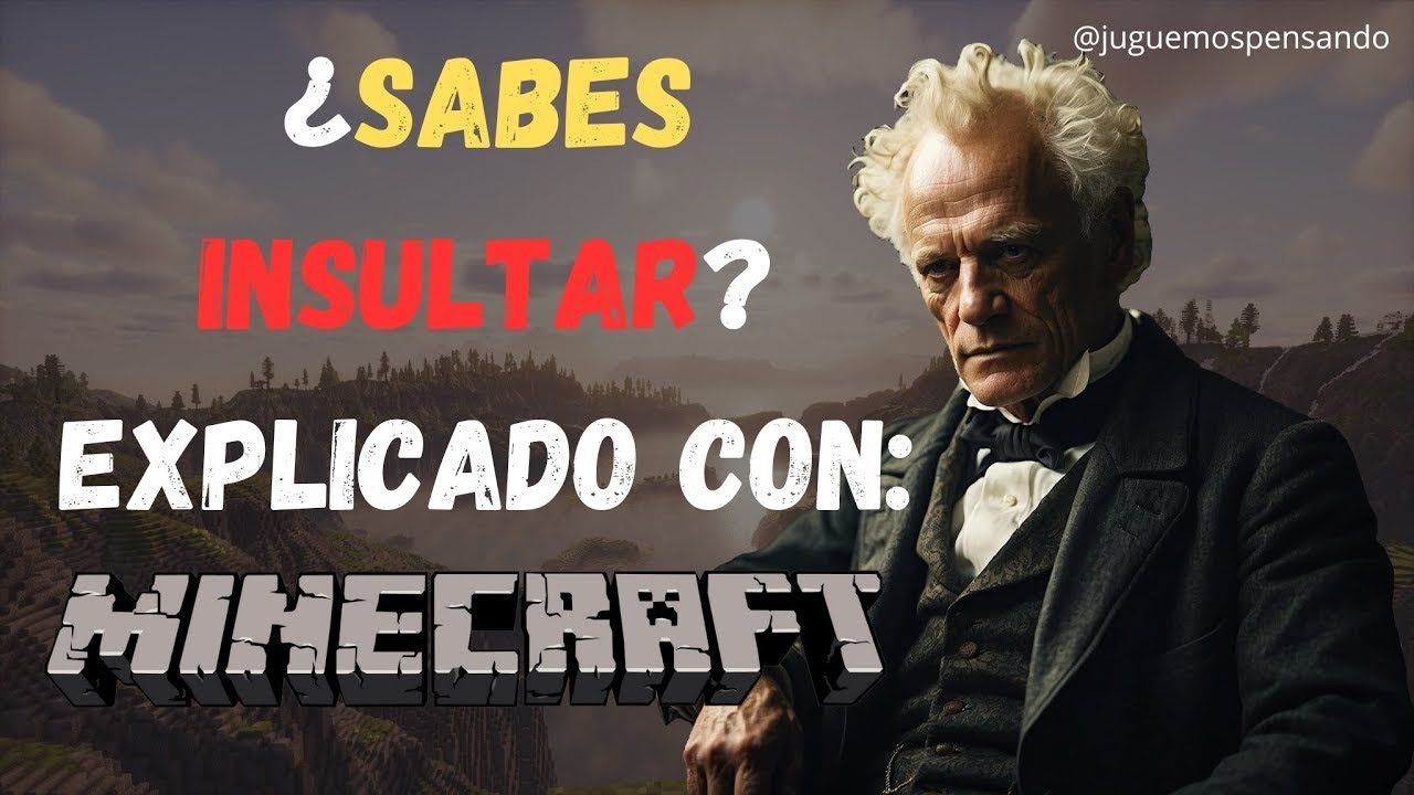 El arte de INSULTAR  de Arthur Schopenhauer / Con MINECRAFT