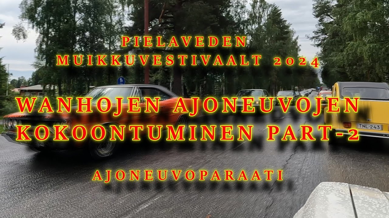 Pielaveden Muikkuvestivaalien 2024 Wanhojen Ajoneuvojen Kokoontuminen Part-2:  AJONEUVOPARAATI