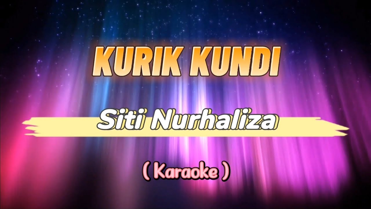 Kurik Kundi - Siti Nurhaliza (Karaoke) 🎤