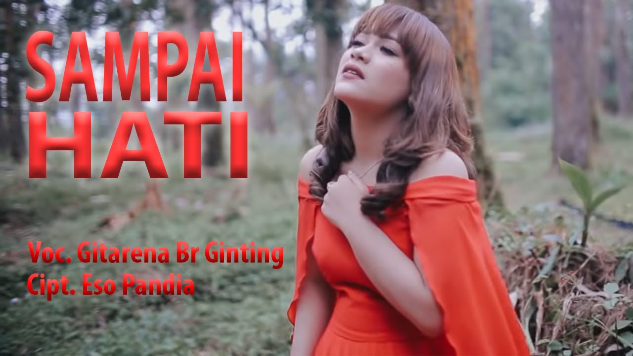 Lagu Karo Terbaru SAMPAI HATI - Gitarena Br Ginting [Official Music Video]