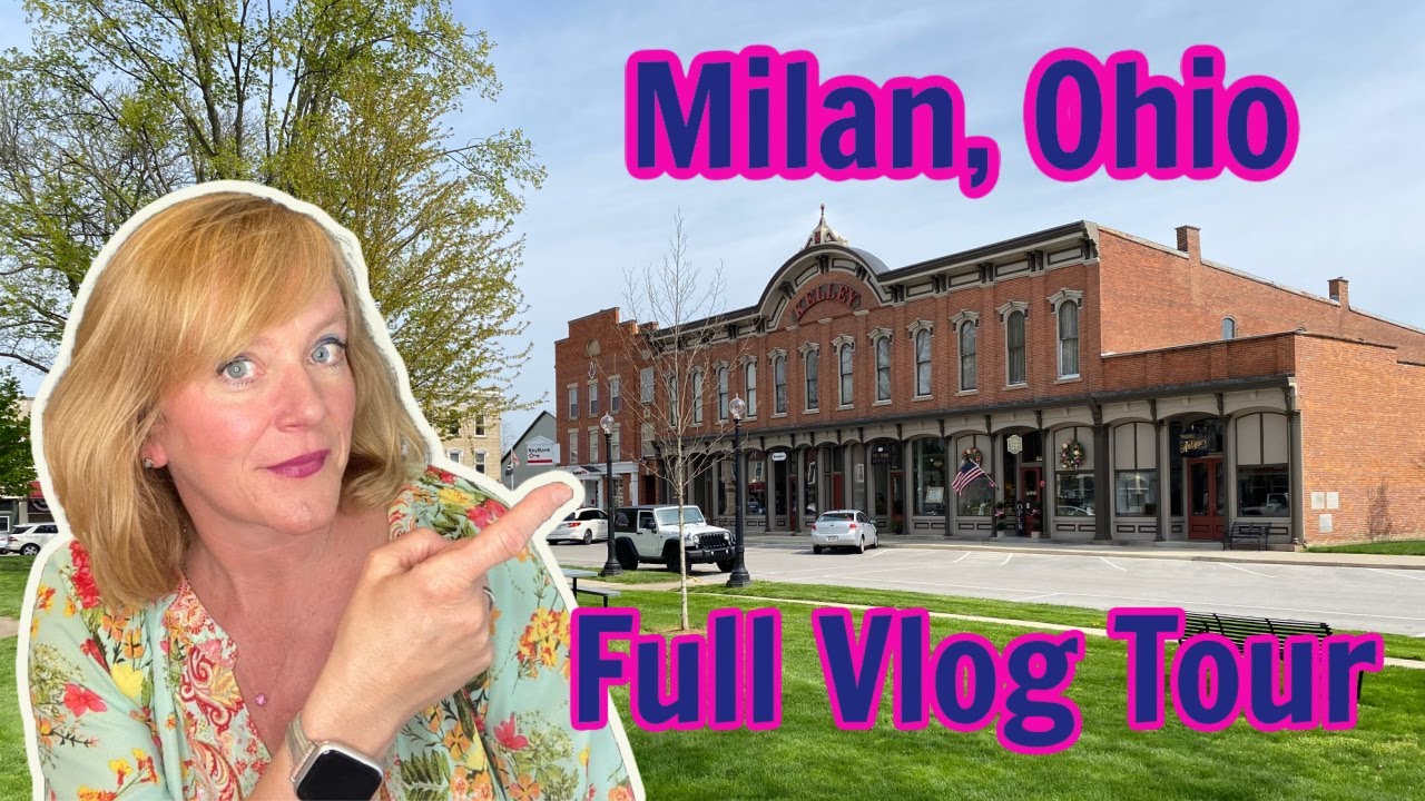 Milan, Ohio One of the Cutest Little Towns to Live in Ohio!