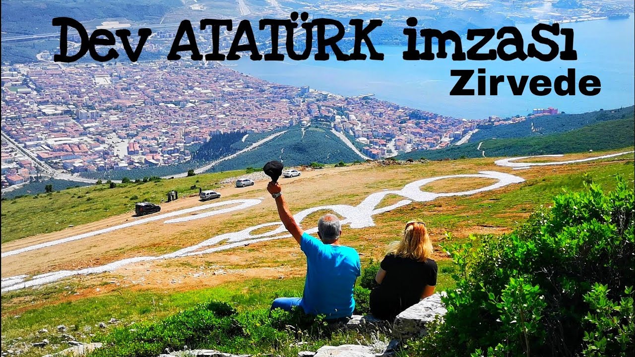 Dünyanın En Büyük Atatürk İmzasını görmek için Tepeye çıktık / Şahintepe / Gemlik / BURSA