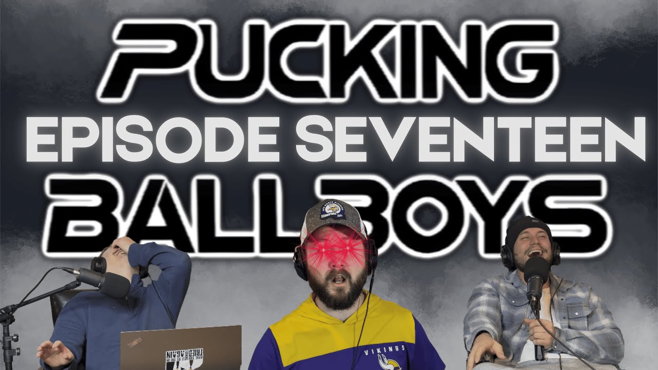 Pucking Ballboys | Episode 17