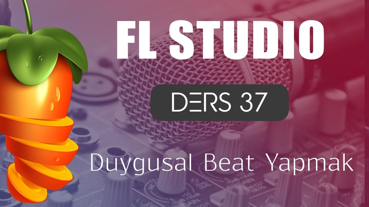 FL Studio Ders 37 - Duygusal Beat Yapımı