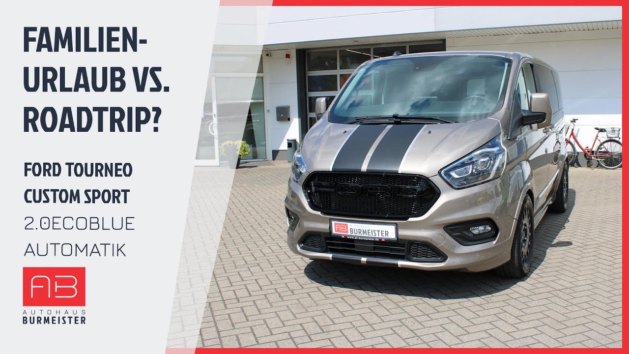 Familienurlaub vs Roadtrip? 👨‍👨‍👧‍👦🆚 🗺 - Ford Tourneo Custom Sport 2.0Ecoblue 2019 Automatik 22 254