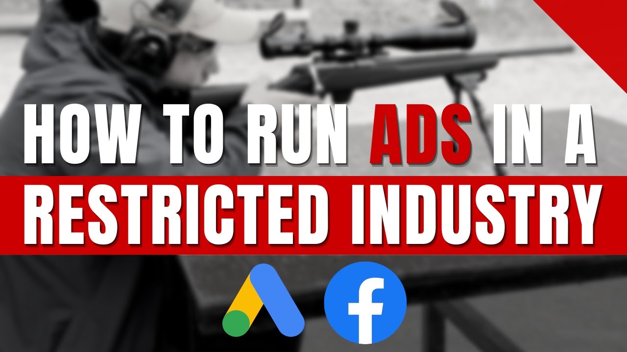 How To Legally Run Facebook or Google Ads In A Restricted Industry (Firearms, Cannabis, etc.)