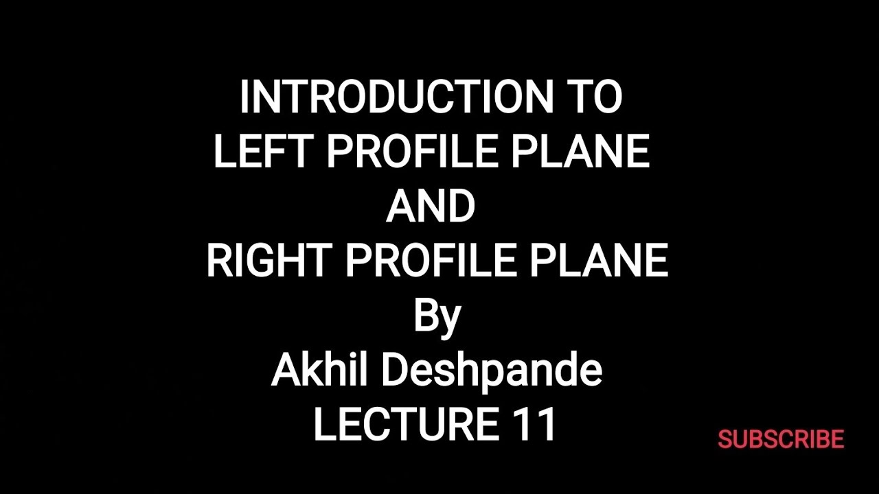 Lecture 11| Introduction to Left Profile Plane and Right Profile Plane