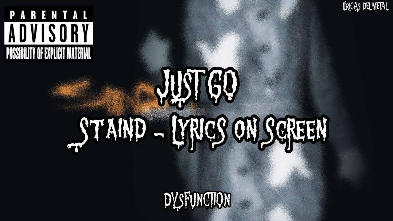 STAIND - JUST GO LYRICS