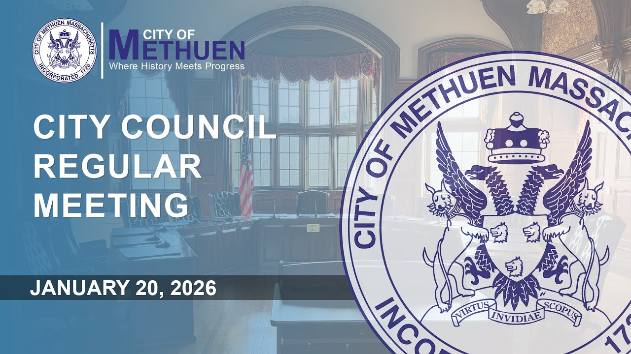 Methuen City Council Regular Meeting - Tuesday, January 20, 2026