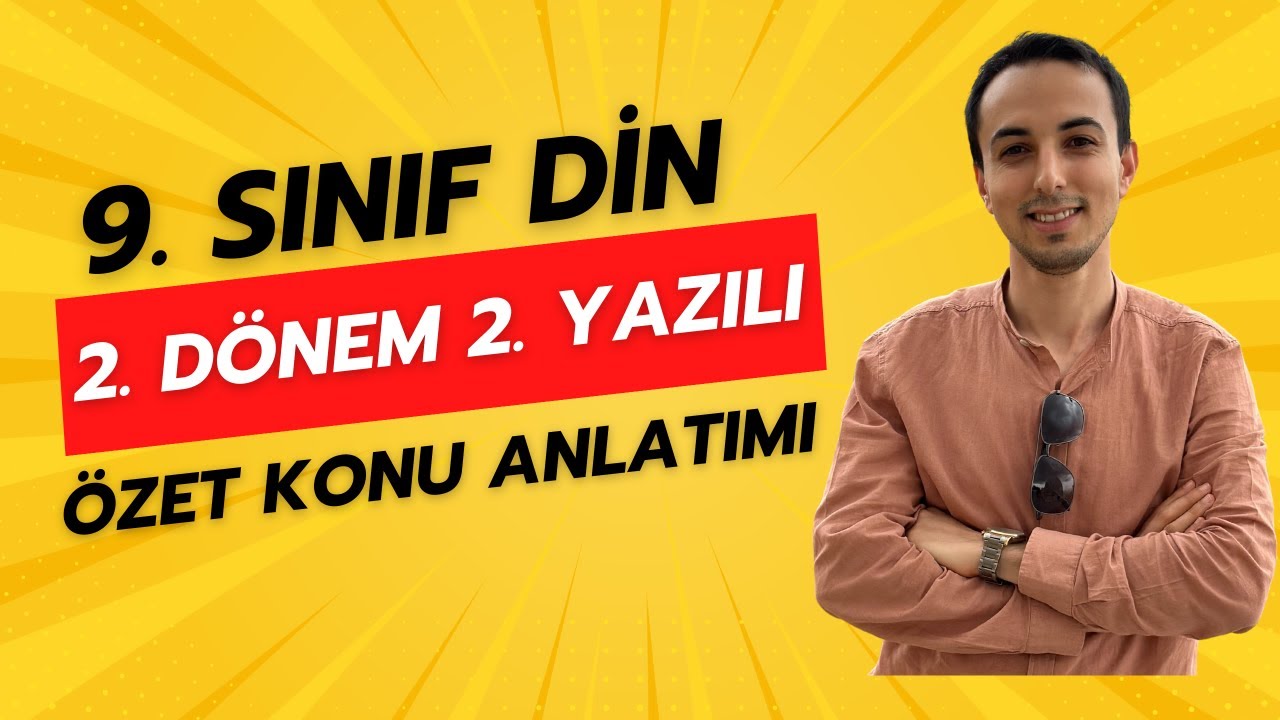9. Sınıf Din Kültürü 2. Dönem 2. Yazılıya Hazırlık  - Özet Konular