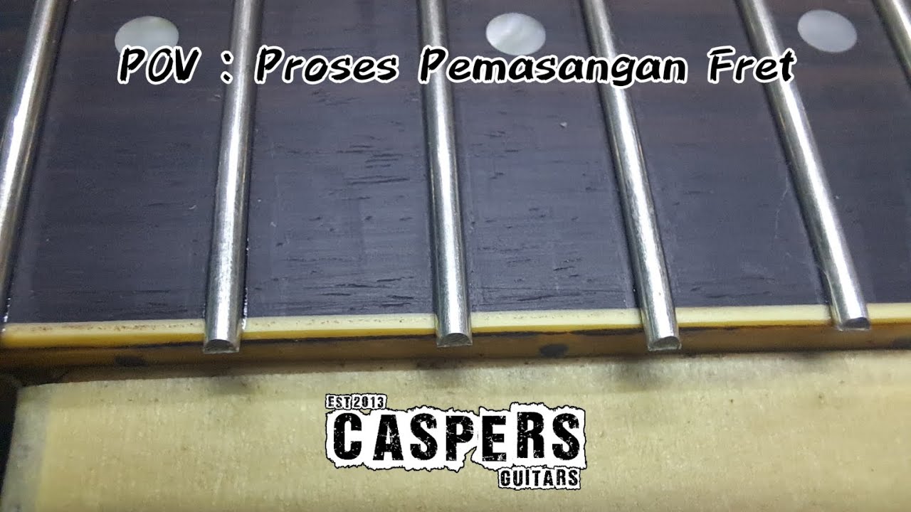 POV : Proses Pemasangan Fret (using a GoPro camera)