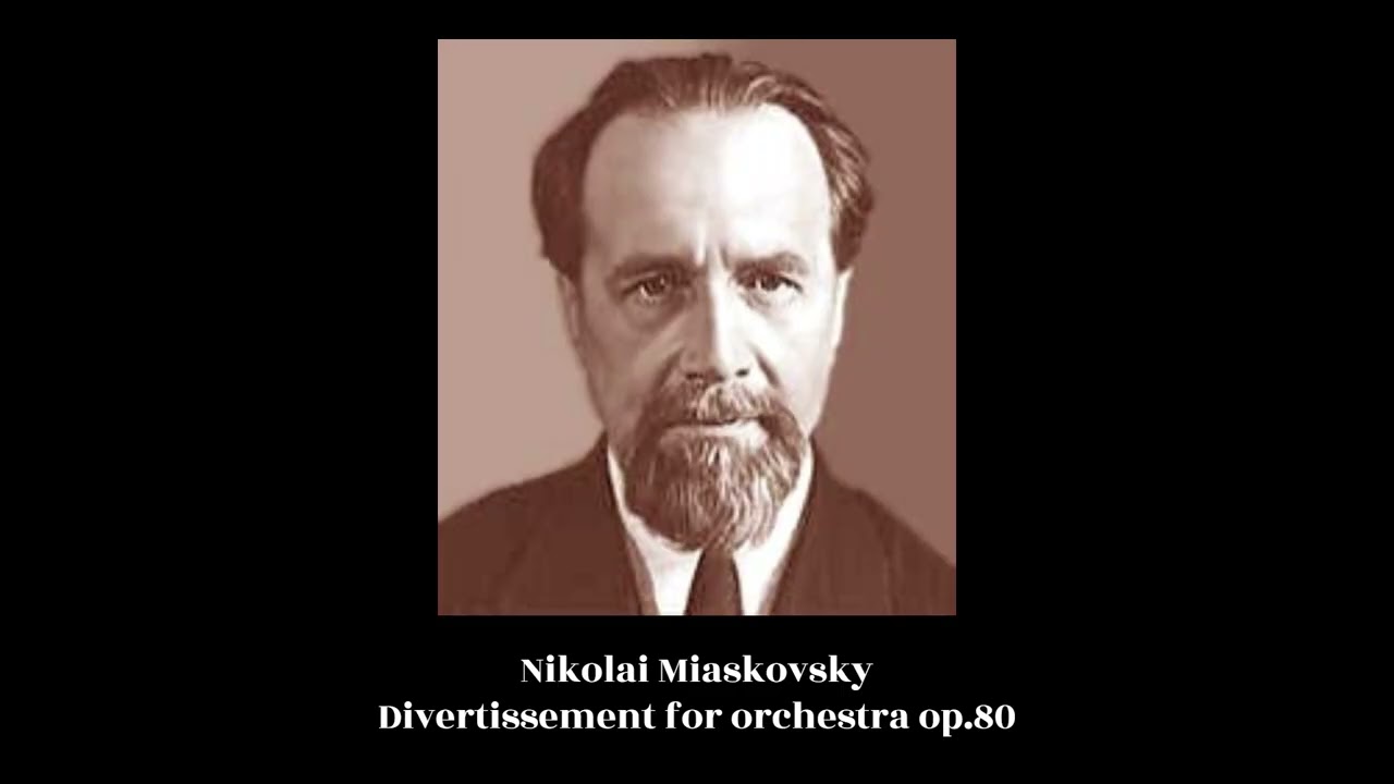 Nikolai Miaskovsky - Divertissement for orchestra op.80