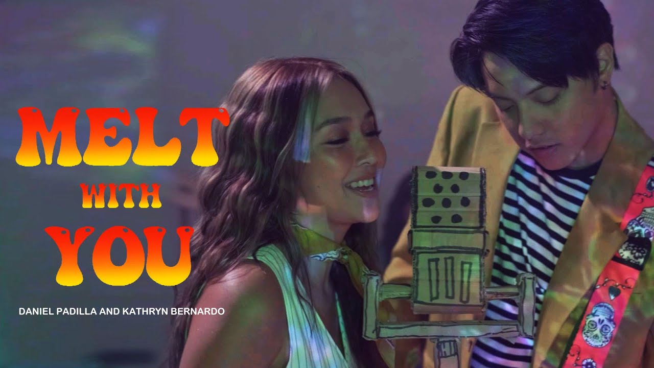Melt With You - Daniel Padilla and Kathryn Bernardo