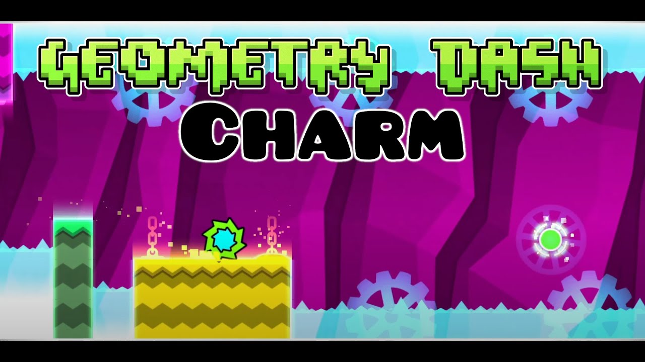 Geometry Dash Charm | All Levels Completed