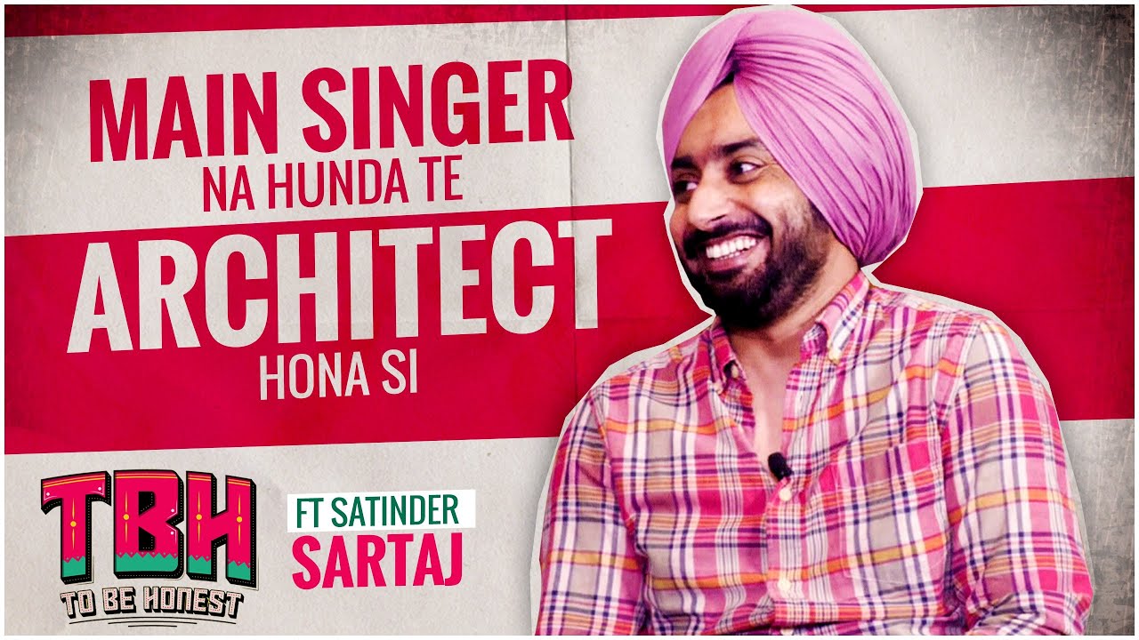 Satinder Sartaaj Interview - To Be Honest (TBH) || Kiddaan
