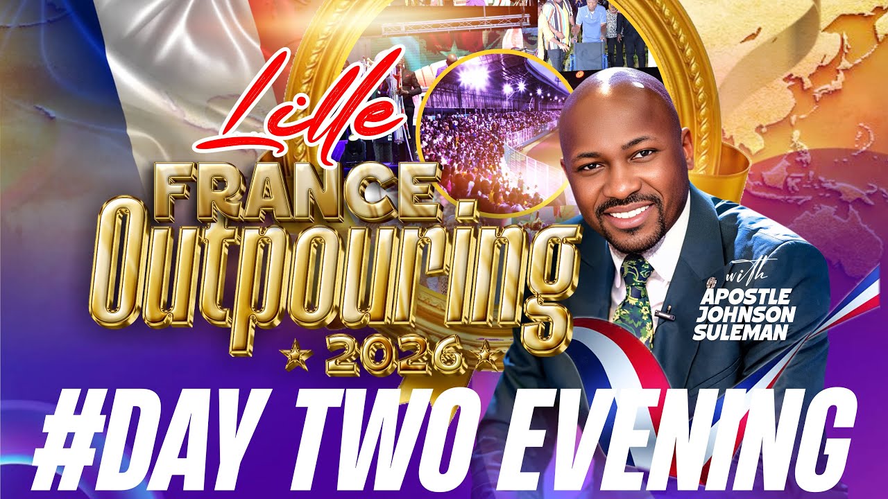 OUTPOURING 2026 - LILLE FRANCE || Apostle Johnson Suleman || January 28th, 2026. (Day2 Evening)