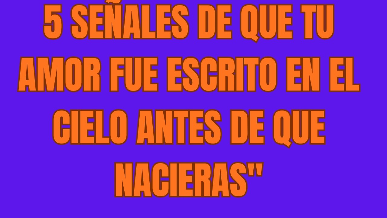 5 Señales de Que Tu Amor Fue Escrito en el Cielo Antes de Que Nacieras
