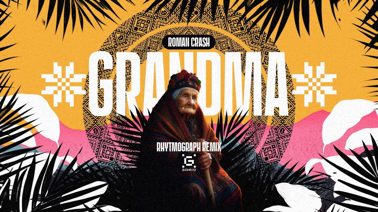 Roman Crash - Grandma (Rhytmograph Remix)