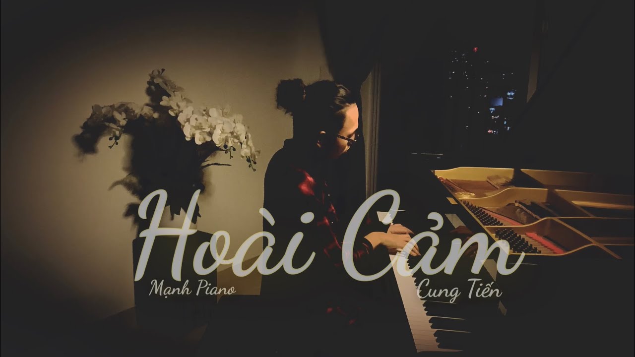 🎵 Tâm sự piano đêm khuya 🌙 #3 | ‘HOÀI CẢM’ | Cung Tiến | Manh Piano