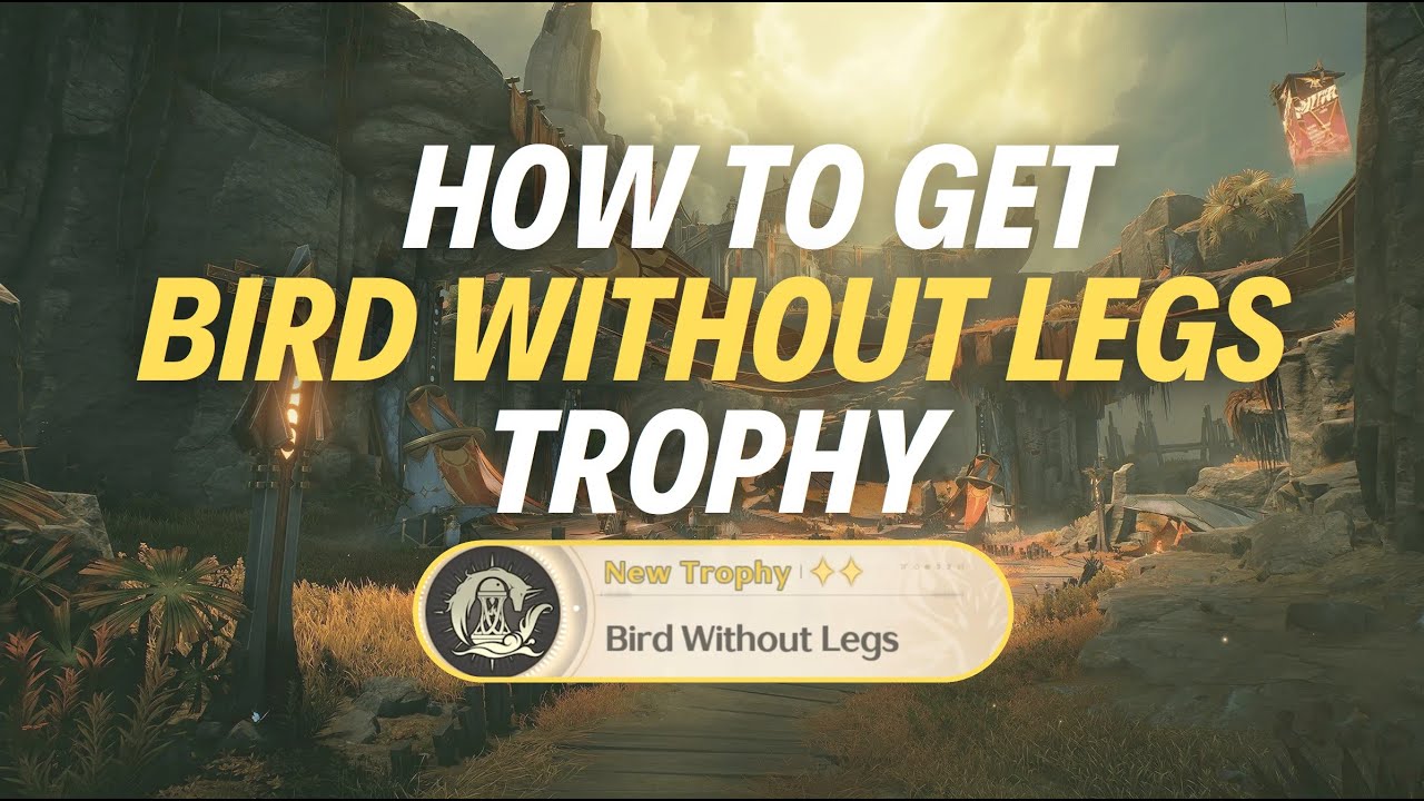 HOW TO GET “BIRD WITHOUT LEGS