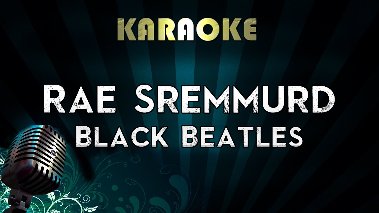 Rae Sremmurd - Black Beatles ft. Gucci Mane | Official Karaoke Instrumental Lyrics Cover Sing Along