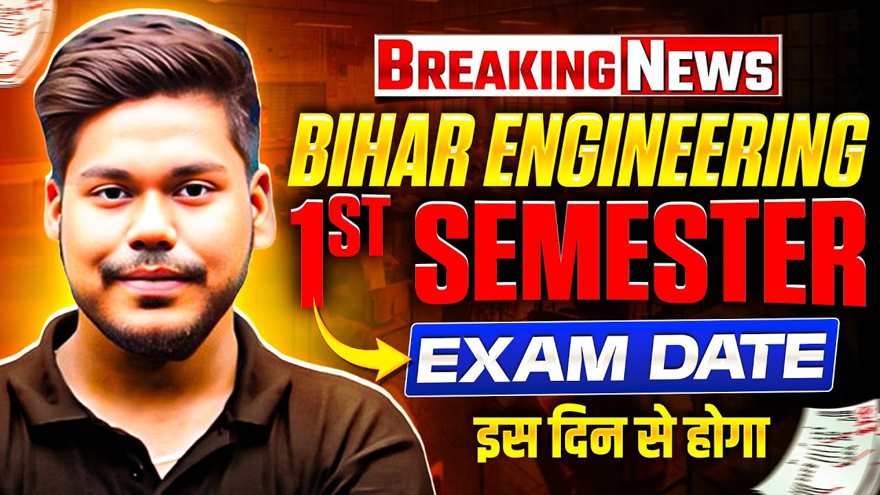 EXAM DATE OUT - BIHAR ENGINEERING 1ST SEMESTER || MUST WATCH ALL ENGINEERING STUDENTS || BEU PATNA
