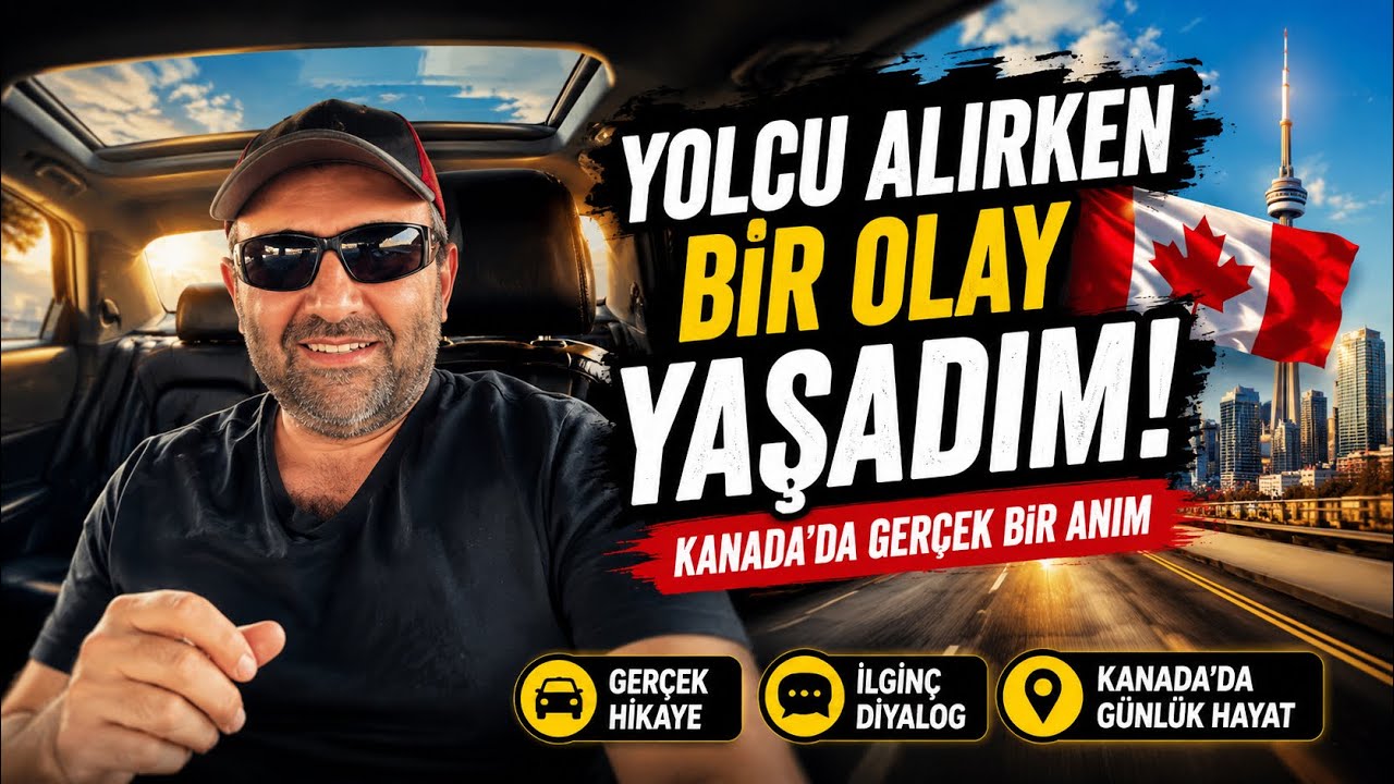 Yolcu alırken bir olay yaşadım (Kanada)