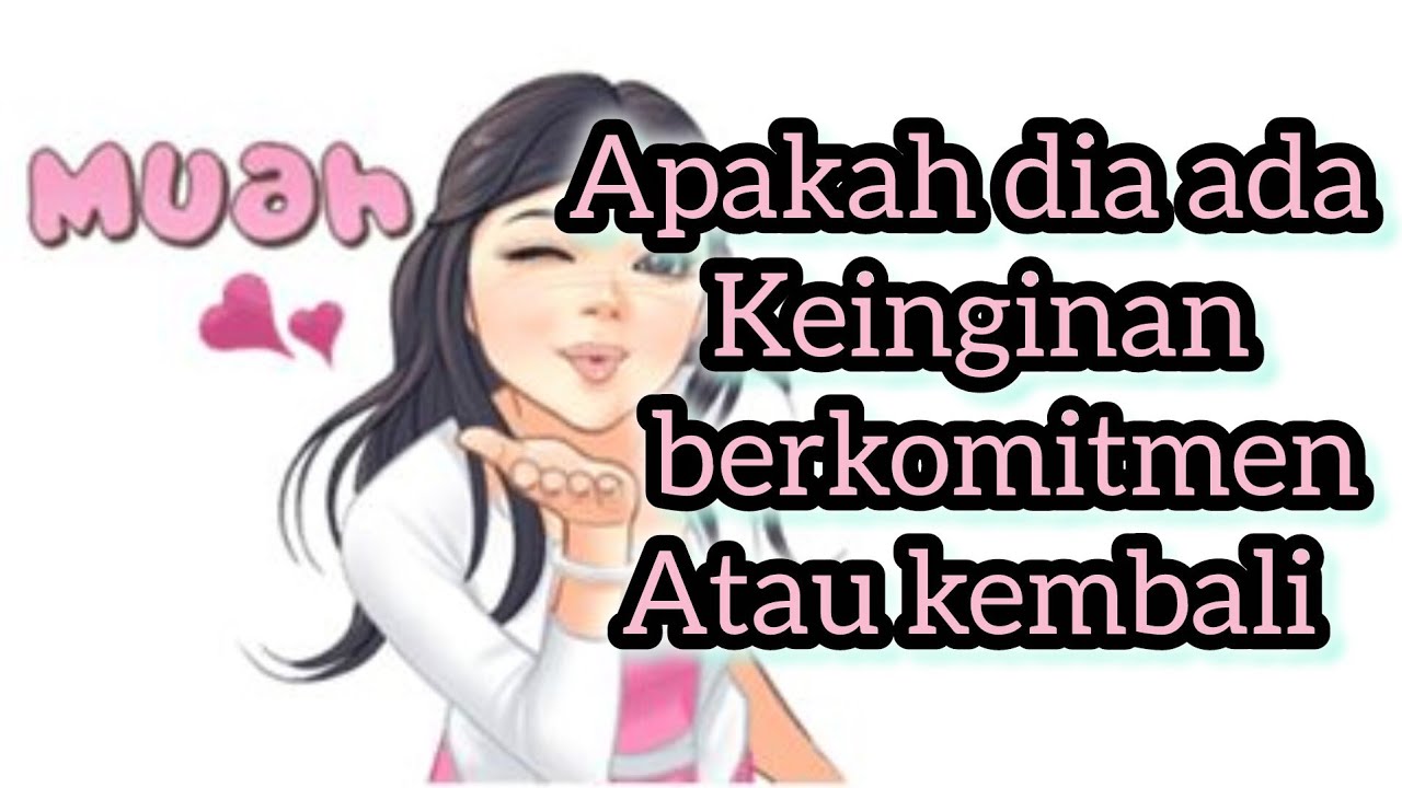 Dia hari ini❤️‍🩹 Apakah dia ada keinginan berkomitmen sama kamu atau kembali lagi sama kamu?