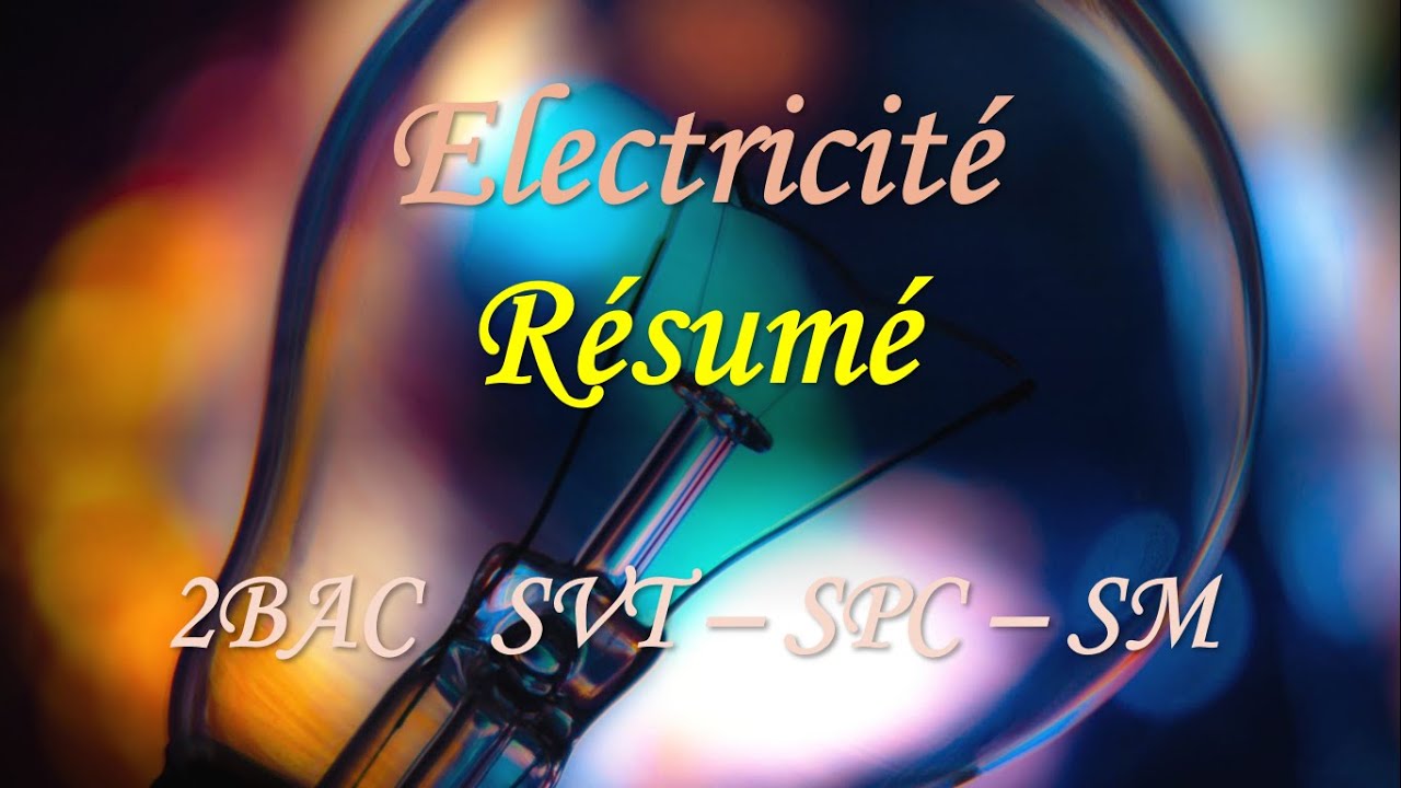 Résumé 3: Électricité pour 2BAC SPC SM SVT