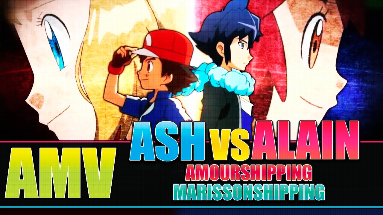ASH VS ALAIN「AMV」AMOURSHIPPING | MARISSONSHIPPING