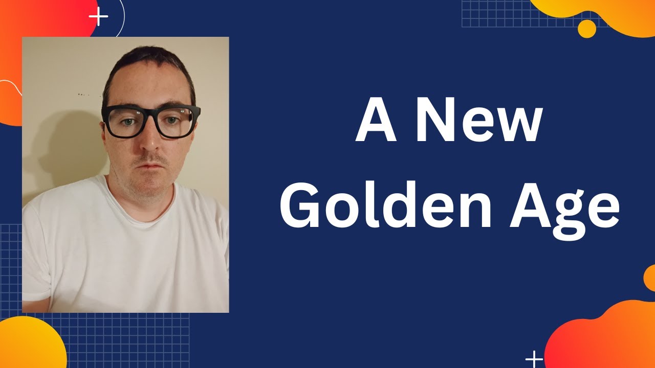 A New Golden Age